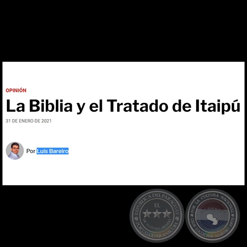LA BIBLIA Y EL TRATADO DE ITAIPÚ - Por LUIS BAREIRO - Domingo, 31 de Enero de 2021